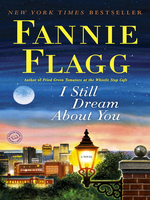 Title details for I Still Dream About You by Fannie Flagg - Available